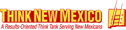 Think New Mexico | A results-oriented think tank serving New Mexicans